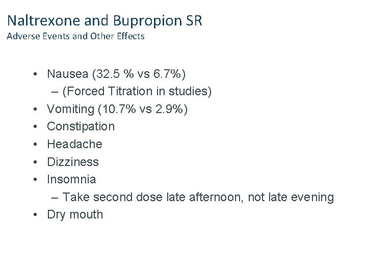 Naltrexone and Bupropion SR Adverse Events and Other Effects • Nausea (32. 5 % Naltrexone and Bupropion SR Adverse Events and Other Effects • Nausea (32. 5 %