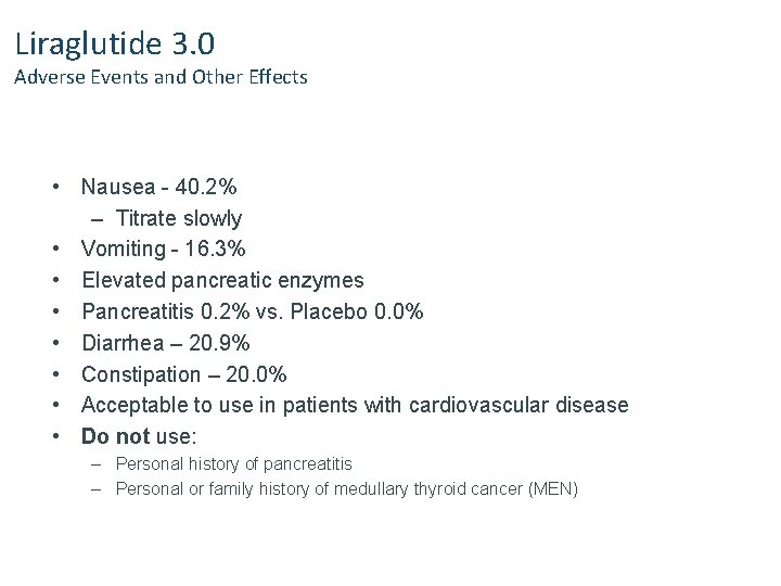 Liraglutide 3. 0 Adverse Events and Other Effects • Nausea - 40. 2% –