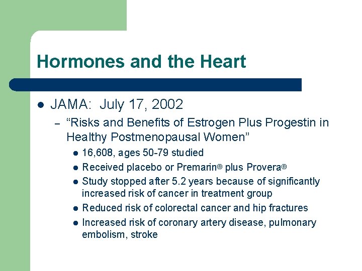 Hormones and the Heart l JAMA: July 17, 2002 – “Risks and Benefits of Hormones and the Heart l JAMA: July 17, 2002 – “Risks and Benefits of