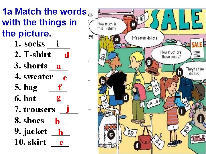 1 a Match the words with the things in the picture. i 1. socks 1 a Match the words with the things in the picture. i 1. socks
