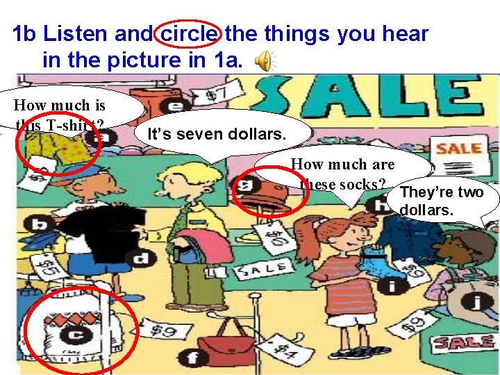 1 b Listen and circle things you hear in the picture in 1 a. 1 b Listen and circle things you hear in the picture in 1 a.
