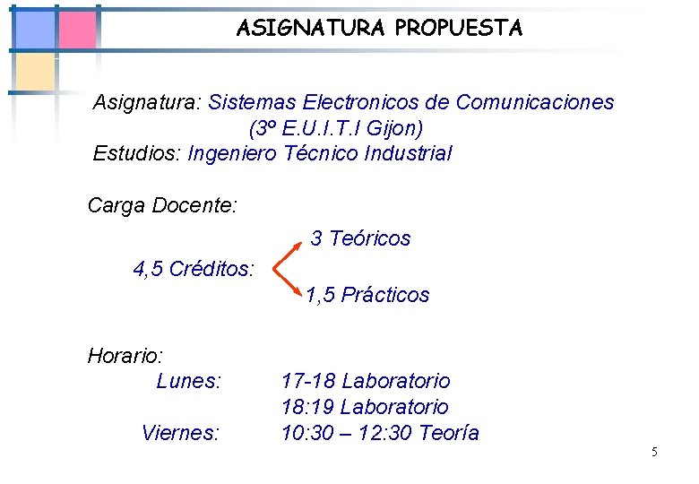 ASIGNATURA PROPUESTA Asignatura: Sistemas Electronicos de Comunicaciones (3º E. U. I. T. I Gijon)