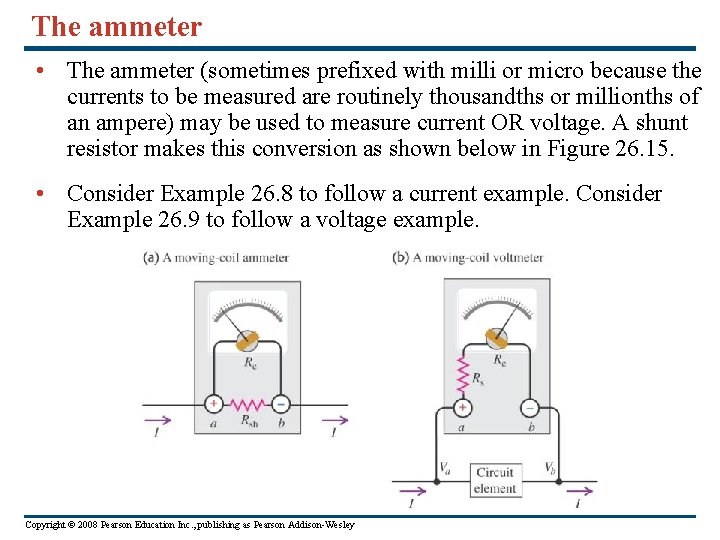 The ammeter • The ammeter (sometimes prefixed with milli or micro because the currents