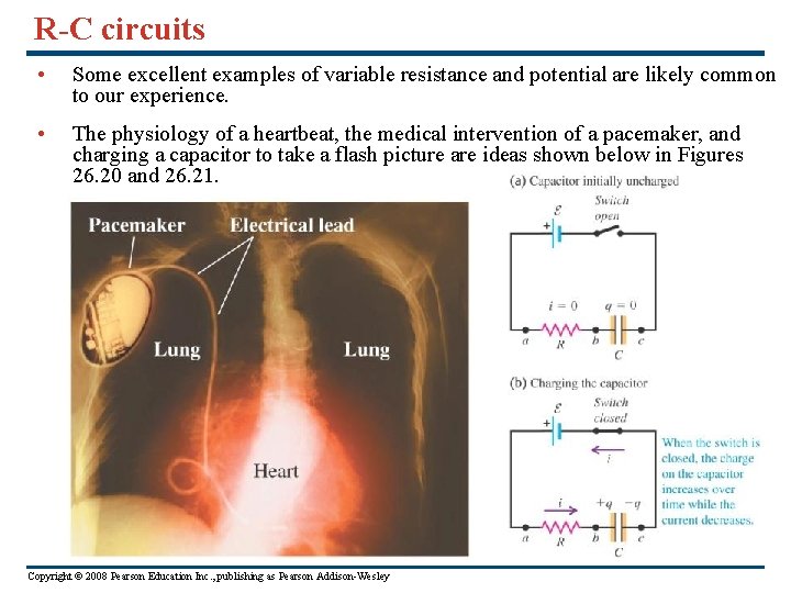 R-C circuits • Some excellent examples of variable resistance and potential are likely common