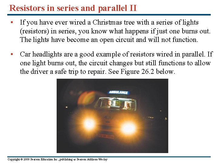 Resistors in series and parallel II • If you have ever wired a Christmas