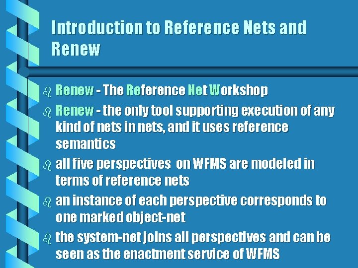 Introduction to Reference Nets and Renew b Renew - The Reference Net Workshop b