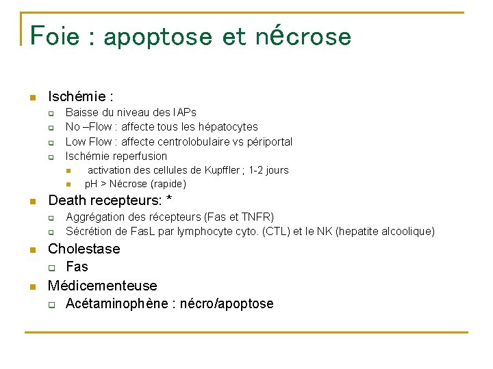 Foie : apoptose et nécrose n Ischémie : q q Baisse du niveau des