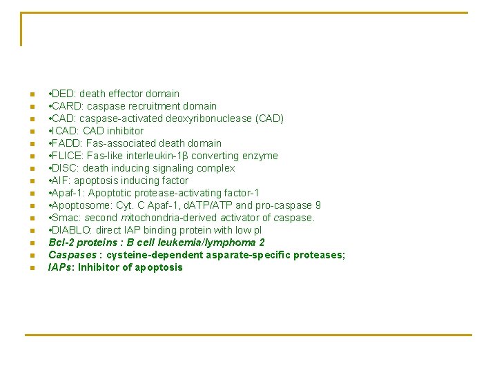 n n n n • DED: death effector domain • CARD: caspase recruitment domain