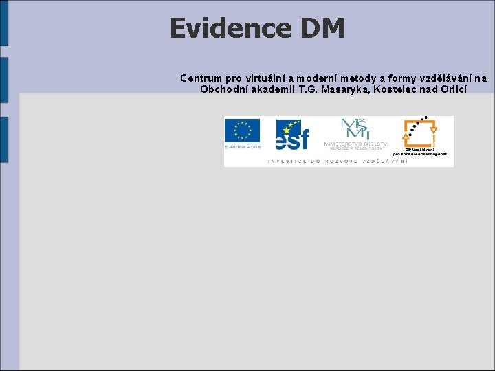 Evidence DM Centrum pro virtuální a moderní metody a formy vzdělávání na Obchodní akademii