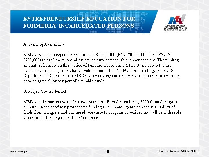 ENTREPRENEURSHIP EDUCATION FORMERLY INCARCERATED PERSONS A. Funding Availability MBDA expects to expend approximately $1,