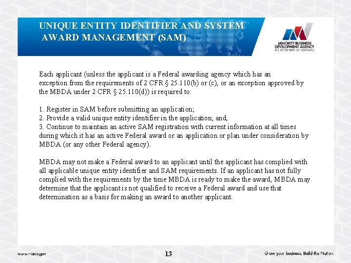 UNIQUE ENTITY IDENTIFIER AND SYSTEM AWARD MANAGEMENT (SAM) Each applicant (unless the applicant is