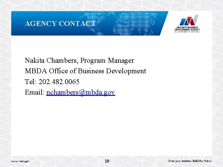 AGENCY CONTACT Nakita Chambers, Program Manager MBDA Office of Business Development Tel: 202. 482.