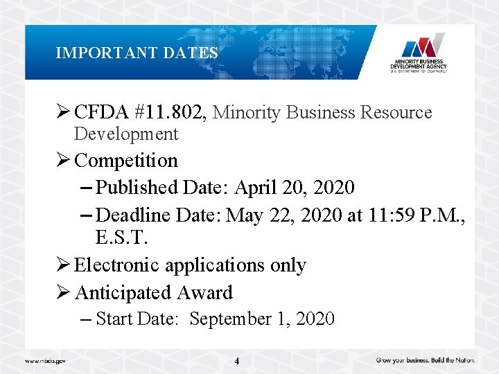 IMPORTANT DATES Ø CFDA #11. 802, Minority Business Resource Development Ø Competition – Published