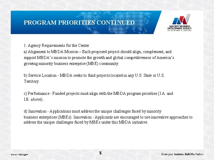 PROGRAM PRIORITIES CONTINUED 1. Agency Requirements for the Center a) Alignment to MBDA Mission