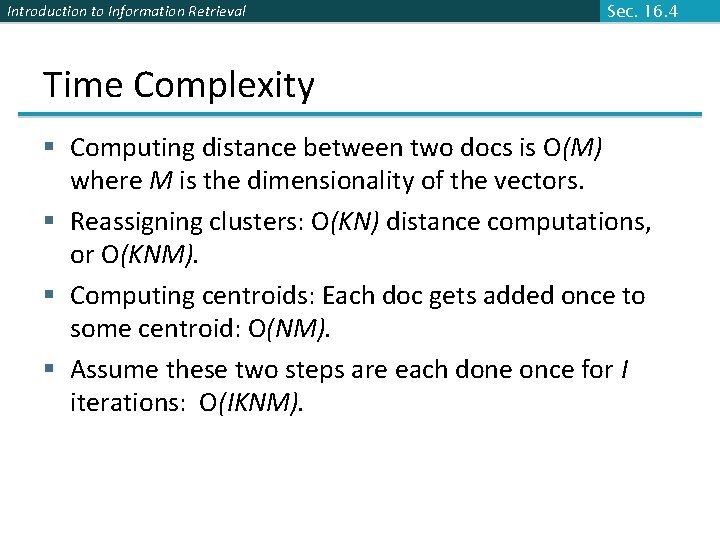 Introduction to Information Retrieval Sec. 16. 4 Time Complexity § Computing distance between two