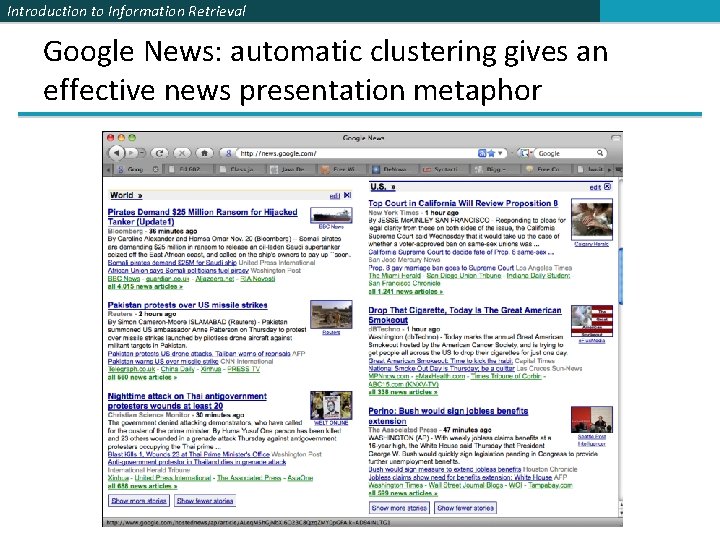 Introduction to Information Retrieval Google News: automatic clustering gives an effective news presentation metaphor