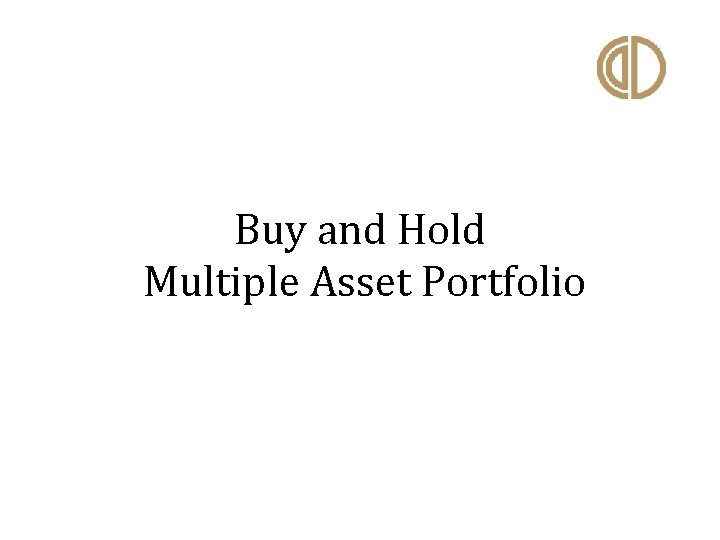  Buy and Hold Multiple Asset Portfolio 