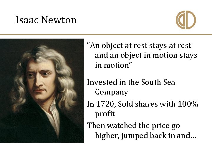  Isaac Newton “An object at rest stays at rest and an object in