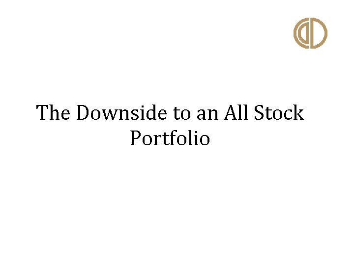 The Downside to an All Stock Portfolio 