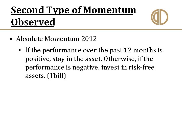 Second Type of Momentum Observed • Absolute Momentum 2012 • If the performance over