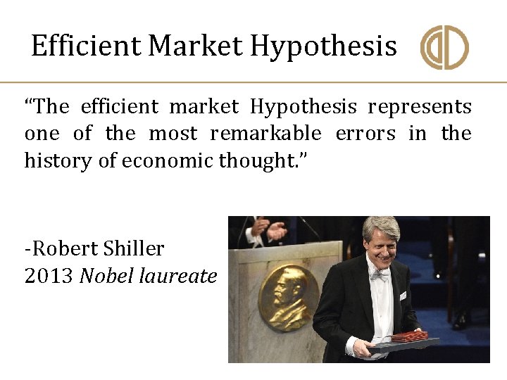 Efficient Market Hypothesis “The efficient market Hypothesis represents one of the most remarkable errors