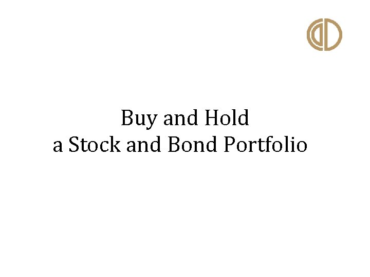  Buy and Hold a Stock and Bond Portfolio 