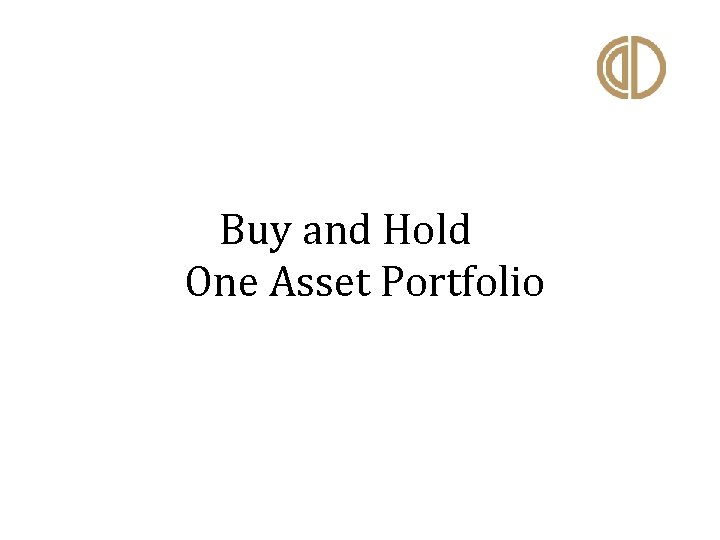Buy and Hold One Asset Portfolio 