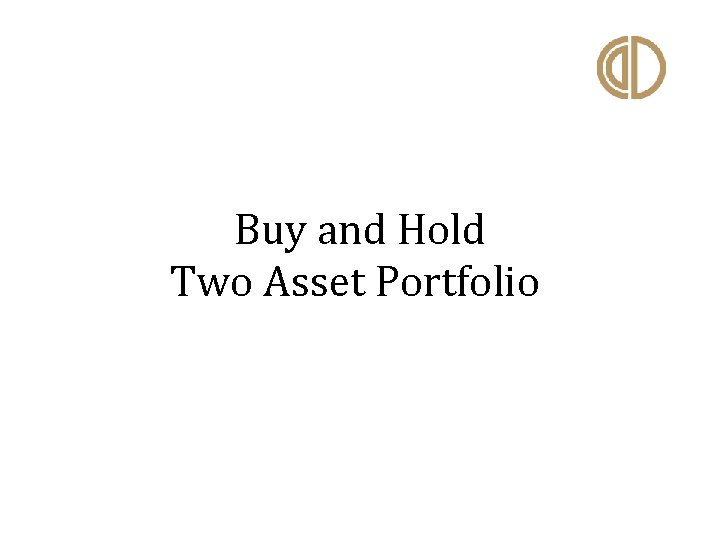  Buy and Hold Two Asset Portfolio 