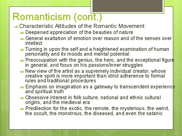 Romanticism (cont. ) Characteristic Attitudes of the Romantic Movement: Deepened appreciation of the beauties
