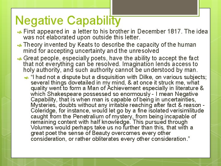 Negative Capability First appeared in a letter to his brother in December 1817. The