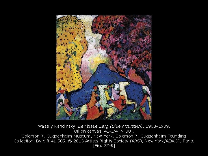 Wassily Kandinsky. Der blaue Berg (Blue Mountain). 1908– 1909. Oil on canvas. 41 -3⁄4"
