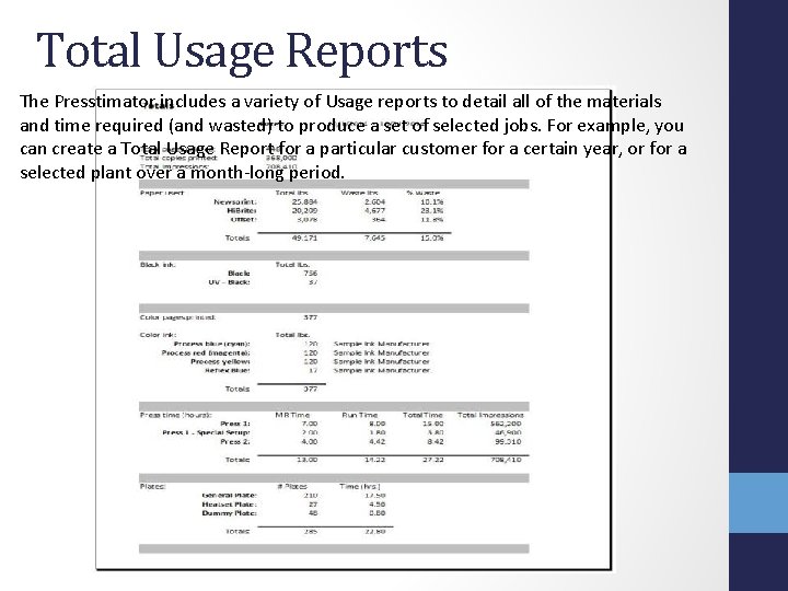 Total Usage Reports The Presstimator includes a variety of Usage reports to detail all Total Usage Reports The Presstimator includes a variety of Usage reports to detail all
