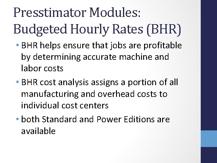 Presstimator Modules: Budgeted Hourly Rates (BHR) • BHR helps ensure that jobs are profitable Presstimator Modules: Budgeted Hourly Rates (BHR) • BHR helps ensure that jobs are profitable
