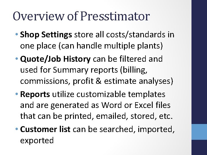 Overview of Presstimator • Shop Settings store all costs/standards in one place (can handle Overview of Presstimator • Shop Settings store all costs/standards in one place (can handle