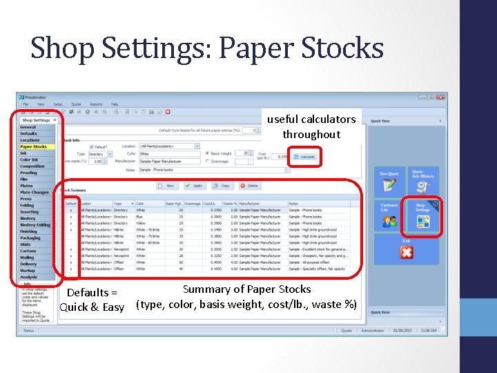 Shop Settings: Paper Stocks useful calculators throughout Summary of Paper Stocks Defaults = Quick Shop Settings: Paper Stocks useful calculators throughout Summary of Paper Stocks Defaults = Quick