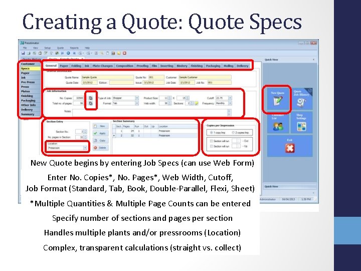 Creating a Quote: Quote Specs New Quote begins by entering Job Specs (can use Creating a Quote: Quote Specs New Quote begins by entering Job Specs (can use