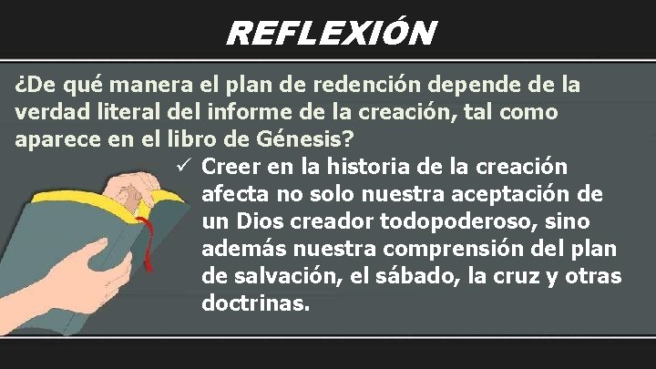 REFLEXIÓN ¿De qué manera el plan de redención depende de la verdad literal del