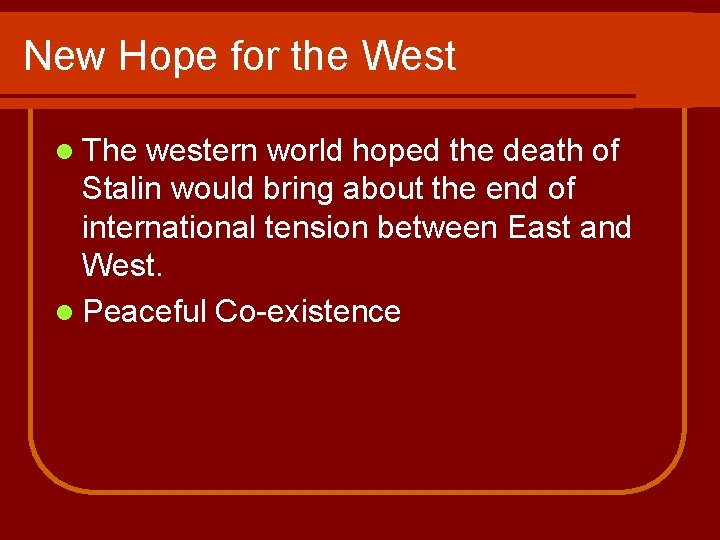 New Hope for the West l The western world hoped the death of Stalin New Hope for the West l The western world hoped the death of Stalin