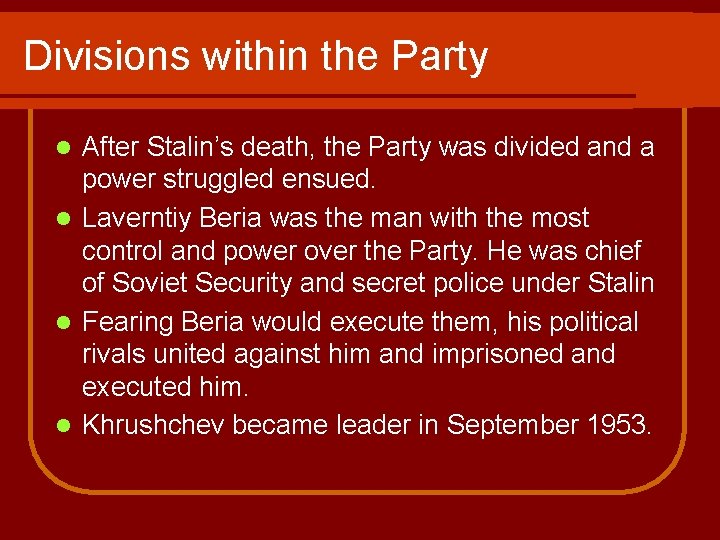 Divisions within the Party After Stalin’s death, the Party was divided and a power Divisions within the Party After Stalin’s death, the Party was divided and a power