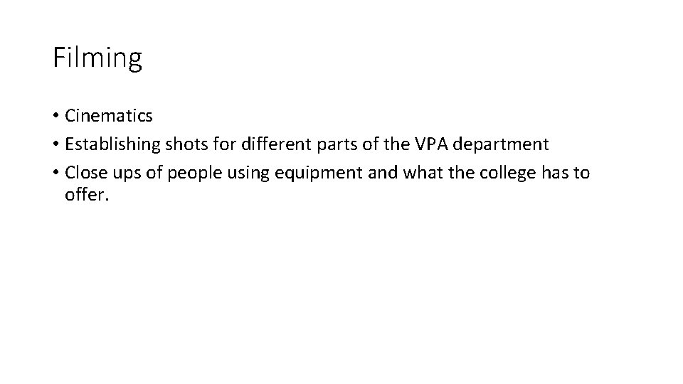 Filming • Cinematics • Establishing shots for different parts of the VPA department •