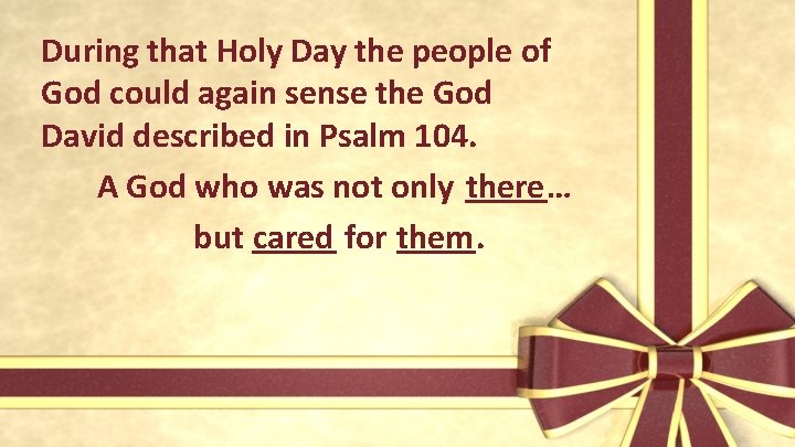 During that Holy Day the people of God could again sense the God David