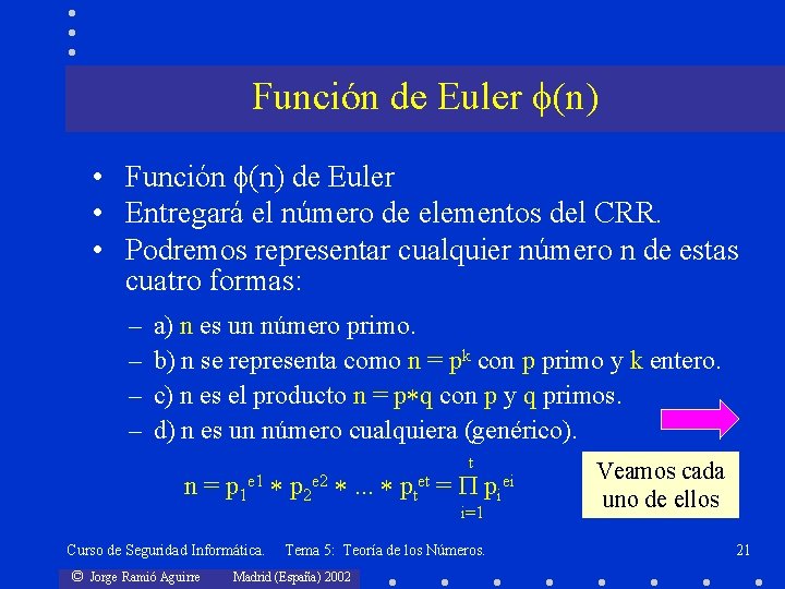 Función de Euler (n) • Función (n) de Euler • Entregará el número de