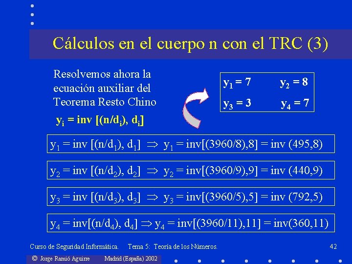 Cálculos en el cuerpo n con el TRC (3) Resolvemos ahora la ecuación auxiliar