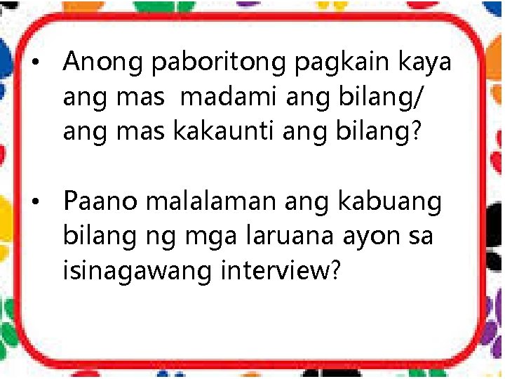  • Anong paboritong pagkain kaya ang mas madami ang bilang/ ang mas kakaunti