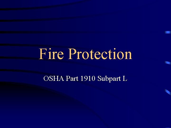 Fire Protection OSHA Part 1910 Subpart L 