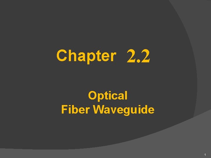 Chapter 2. 2 Optical Fiber Waveguide 1 