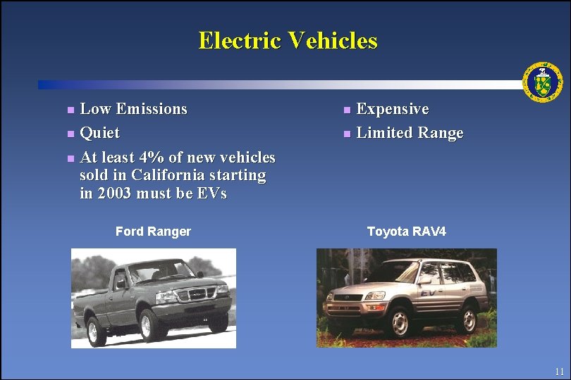 Electric Vehicles Low Emissions n Quiet n At least 4% of new vehicles sold