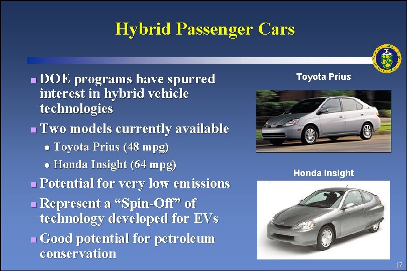 Hybrid Passenger Cars DOE programs have spurred interest in hybrid vehicle technologies n Two