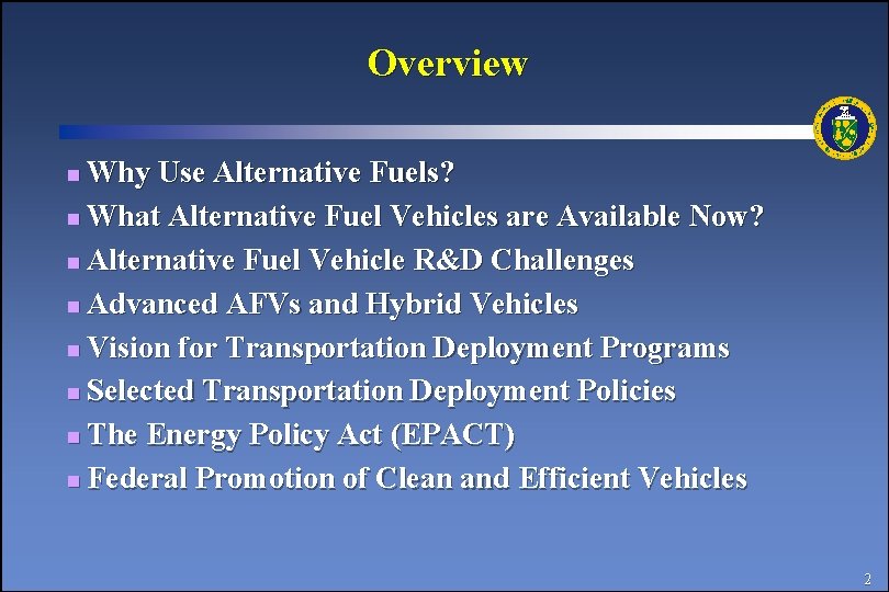 Overview Why Use Alternative Fuels? n What Alternative Fuel Vehicles are Available Now? n