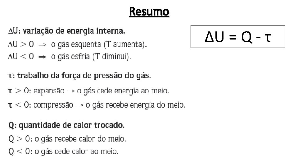 Resumo ΔU = Q - τ 